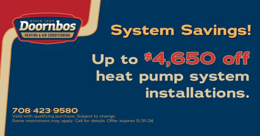 SYSTEM SAVINGS! Up to $4,650 off Heat Pump System Installations